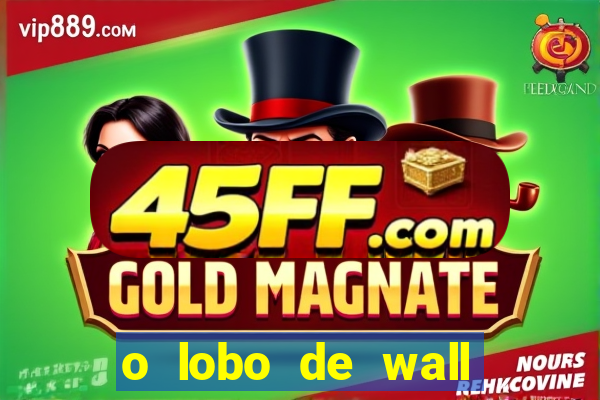o lobo de wall street filme online